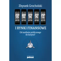 Poltext Banki i rynki finansowe - Grocholski Zbyszek
