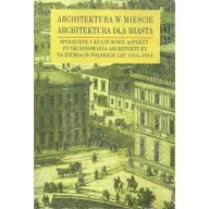 Historia Polski - Architektura w mieście, architektura dla miasta - miniaturka - grafika 1