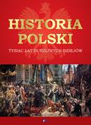 Historia Polski Tysiąc Lat Burzliwych Dziejów Praca zbiorowa