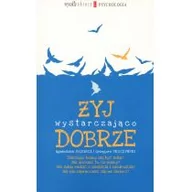 Poradniki psychologiczne - Agora Żyj wystarczająco dobrze - Agnieszka Jucewicz, Grzegorz Sroczyński - miniaturka - grafika 1