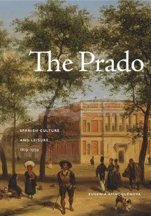 The Prado: Spanish Culture and Leisure, 1819-1939 - Pozostałe książki - miniaturka - grafika 1