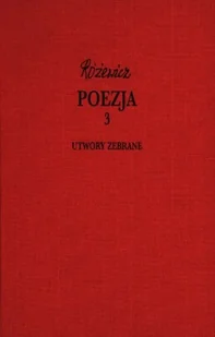 Poezja. Tom 3. Utwory zebrane - Poezja - miniaturka - grafika 1