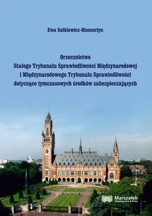 Adam Marszałek Orzecznictwo Stałego Trybunału Sprawiedliwości Międzynarodowej i Międzynarodowego Trybunału Sprawiedliwości - Prawo - miniaturka - grafika 1