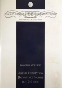 Słownik historyczny bankowości polskiej do 1939 roku - Biznes - miniaturka - grafika 1