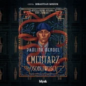 Audiobooki - fantastyka i horror - Cmentarz osobliwości Paulina Hendel - miniaturka - grafika 1