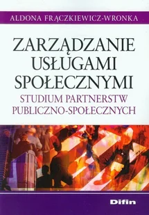 Difin Frączkiewicz-Wronka Aldona Zarządzanie usługami społecznymi - Zarządzanie - miniaturka - grafika 1