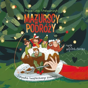 Mazurscy w podróży. Zagadka świątecznego puddingu - Audiobooki dla dzieci i młodzieży - miniaturka - grafika 1