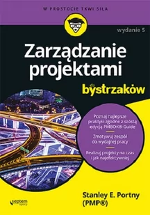 Stanley E. Portny Zarządzanie projektami dla bystrzaków Wydanie V - Biznes - miniaturka - grafika 1