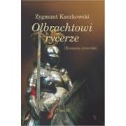 Historia świata - INICJAŁ Olbrachtowi rycerze T.II - Zygmunt Kaczkowski - miniaturka - grafika 1