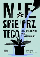 Poradniki hobbystyczne - Nie spieprz tego! Jak zachować więź z dzieckiem - miniaturka - grafika 1