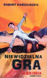 Niewidzialna gra cz. V Jaskinia - Robert Kościuszko - oprawa miękka - Religia i religioznawstwo - miniaturka - grafika 1