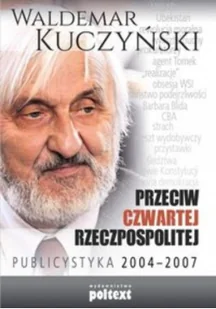Poltext Przeciw Czwartej Rzeczpospolitej - Waldemar Kuczyński - Publicystyka - miniaturka - grafika 2