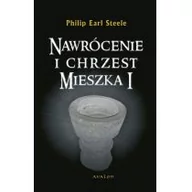 Historia Polski - Avalon Nawrócenie i chrzest Mieszka I - Steele Philip Earl - miniaturka - grafika 1