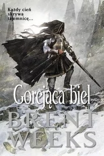 Gorejąca Biel cz.2 Brent Weeks - Fantasy - miniaturka - grafika 2