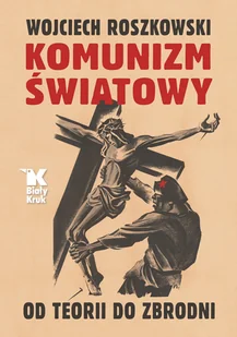 Komunizm światowy Od teorii do zbrodni Nowa - Historia Polski - miniaturka - grafika 2