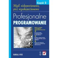 Podstawy obsługi komputera - Profesjonalne programowanie. Część 2. Myśl niskopoziomowo, pisz wysokopoziomowo - miniaturka - grafika 1