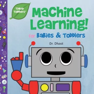 Tinker Toddlers Machine Learning for Kids (Tinker Toddlers) - Pozostałe książki - miniaturka - grafika 2