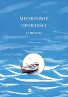 Proza - Mistrzowie opowieści. O morzu - Opracowanie zbiorowe - miniaturka - grafika 1