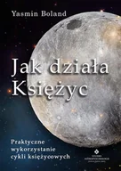 E-booki - poradniki - Jak działa Księżyc. Praktyczne wykorzystanie cykli księżycowych - miniaturka - grafika 1