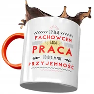 Kubki - Kubek Pomarańczowy dla Fachowca Taka Praca To Dla z Nadrukiem ze Zdjęciem + Opakowanie na prezent (wzór 02) - miniaturka - grafika 1