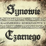 Audiobooki - historia - Synowie Czarnego Kazimierz Korkozowicz - miniaturka - grafika 1
