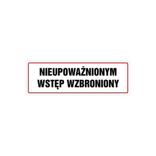 Tablica informacyjna 'Nieupoważnionym wstęp wzbroniony' 10x30 cm - Akcesoria do bram - miniaturka - grafika 1