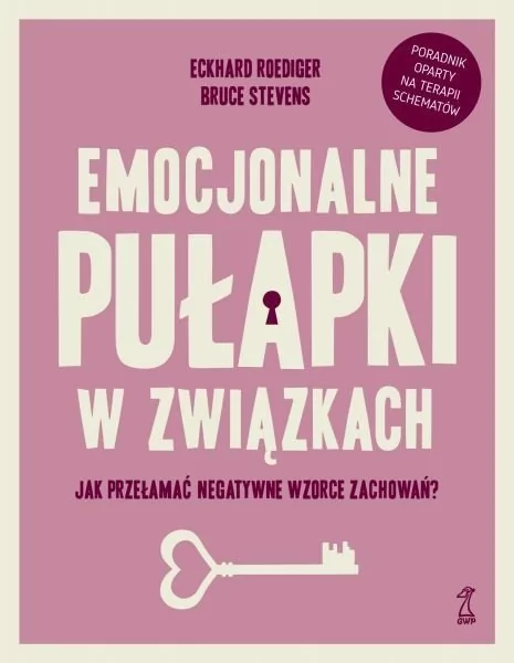 GWP PROFESJONALNE Emocjonalne pułapki w związkach. Jak przełamać negatywne wzorce zachowań$317 Stevens Bruce, Roediger Eckhard