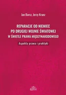Polityka i politologia - Reparacje od Niemiec po drugiej wojnie światowej w świetle prawa międzynarodowego Barcz Jan Kranz Jerzy - miniaturka - grafika 1