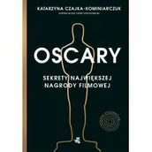 Felietony i reportaże - Oscary. Sekrety największej nagrody filmowej - miniaturka - grafika 1