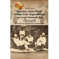Historia świata - Plantacja Santa Maria Stefana Szolc-Rogozińskiego na wyspie Fernando Poo - miniaturka - grafika 1