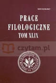 Czasopisma - Prace filologiczne T 49. - książka - miniaturka - grafika 1