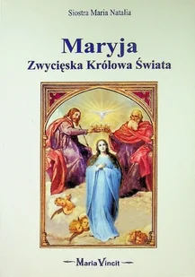 Maryja zwycięska królowa świata - Religia i religioznawstwo - miniaturka - grafika 1
