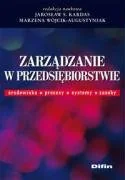 Zarządzanie w Przedsiębiorstwie Środowisko, Procesy, Systemy, Zasoby - Zarządzanie - miniaturka - grafika 1