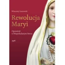 Wincenty Łaszewski Rewolucja Maryi Opowieść o Niepokalanym Sercu - Religia i religioznawstwo - miniaturka - grafika 1