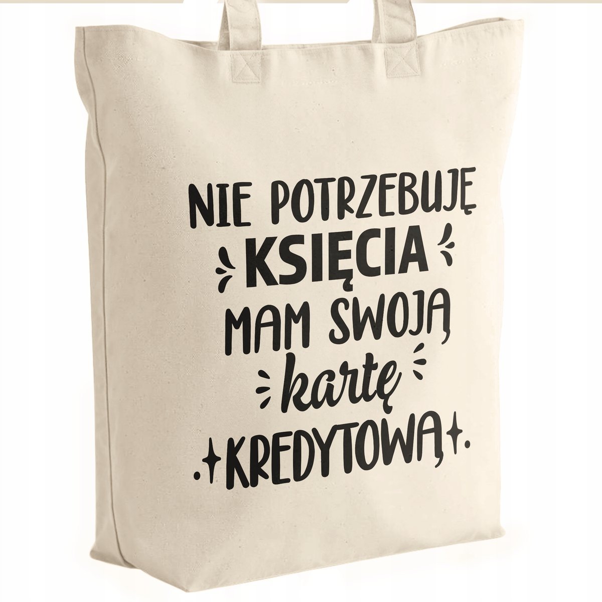 Torba bawełniana premium prezent na Dzień Kobiet Nie Potrzebuje Księcia