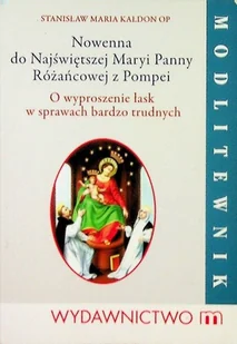Nowenna do Najświętszej Maryi Panny Różańcowej z Pompei - Religia i religioznawstwo - miniaturka - grafika 1
