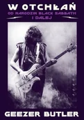 Biografie i autobiografie - W otchłań Od narodzin Black Sabbath i dalej - Geezer Butler - książka - miniaturka - grafika 1