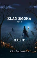 E-booki - fantastyka i horror - Klan Smoka. Iluzje. Tom 2 - miniaturka - grafika 1