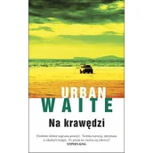 Powieści - Na krawędzi - Waite Urban - miniaturka - grafika 1