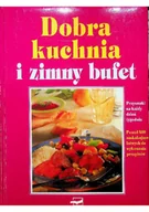 Książki kucharskie - Dobra kuchnia i zimny bufet - miniaturka - grafika 1