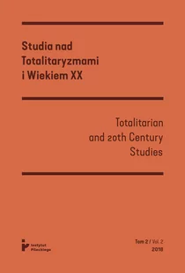 Studia nad totalitaryzmami i wiekiem XX nr 2/2018 Instytut Solidarności i Męstwa im w Pileckiego Praca zbiorowa - Historia świata - miniaturka - grafika 4