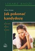 Zdrowie - poradniki - Jak pokonać kandydozę - Trickett Shirley - miniaturka - grafika 1