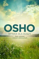Poradniki hobbystyczne - Apteka dla duszy. Zbiór medytacji i ćwiczeń relaksacyjnych. Biblioteka Osho - Osho - miniaturka - grafika 1