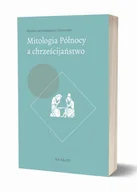 Historia świata - Avalon Mitologia Północy a chrześcijaństwo. Funkcjonowanie wybranych elementów przedchrześcijańskich mitów w średniowiecznej kulturze chrześcijańskiej w świetle źródeł skandynawskich i anglosaskich Leśniakiewicz- Drzymała Renata - miniaturka - grafika 1