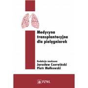 Książki medyczne - Wydawnictwo Lekarskie PZWL Medycyna transplantacyjna dla pielęgniarek - Jarosław Czerwiński, Piotr Małkowski - miniaturka - grafika 1