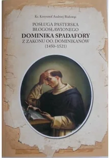 Posługa pasterska błogosławionego Dominika Spadafory z Zakonu Oo Dominikanów - Biografie i autobiografie - miniaturka - grafika 1