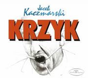 Poezja śpiewana - Jacek Kaczmarski; Zbigniew Łapiński Krzyk CD) Jacek Kaczmarski DARMOWA DOSTAWA DO KIOSKU RUCHU OD 24,99ZŁ - miniaturka - grafika 1