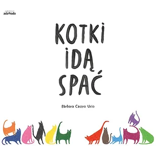 Kotki Idą Spać Barbara Castro Urio - Powieści i opowiadania - miniaturka - grafika 1