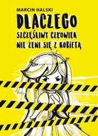 Aforyzmy i sentencje - Dlaczego szczęśliwy człowiek nie żeni się z kobietą - Marcin Halski - książka - miniaturka - grafika 1