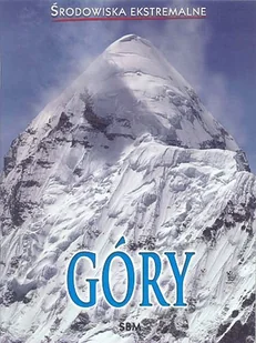 Góry. Środowiska Ekstremalne - Albumy krajoznawcze - miniaturka - grafika 1